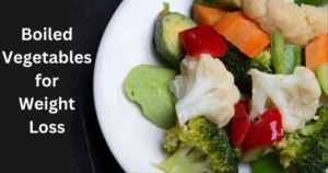 Boiled Vegetables for Weight Loss : 7 Must Try Vegetables for Effective Weight Loss Boiled Vegetables for Weight Loss