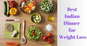 Best Indian dinner for weight loss