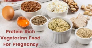 Protein Rich Vegetarian Food For Pregnancy