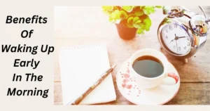 Ultimate 6 Benefits Of Waking Up Early In The Morning Benefits Of Waking Up Early In The Morning