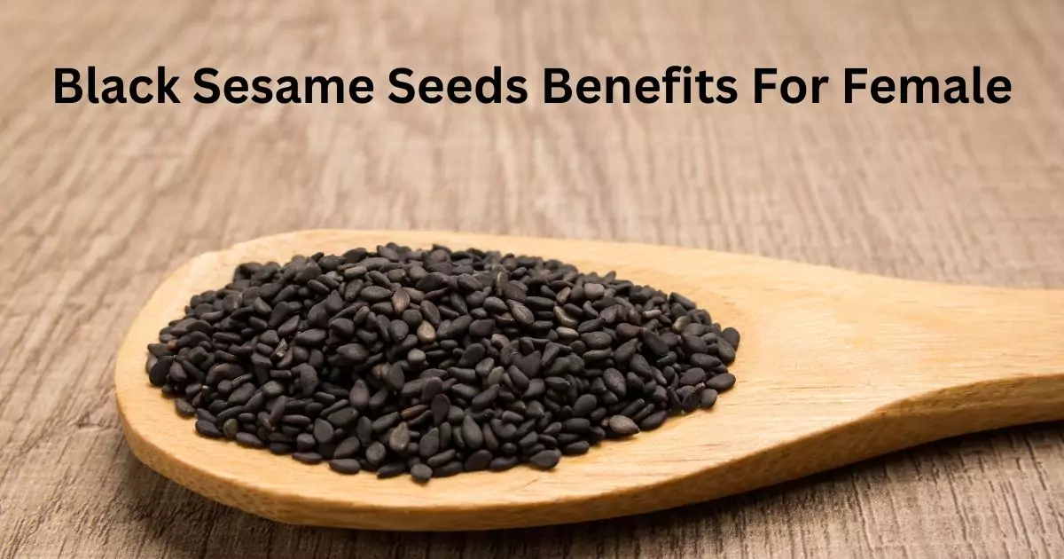 Black Sesame Seeds Benefits For Female