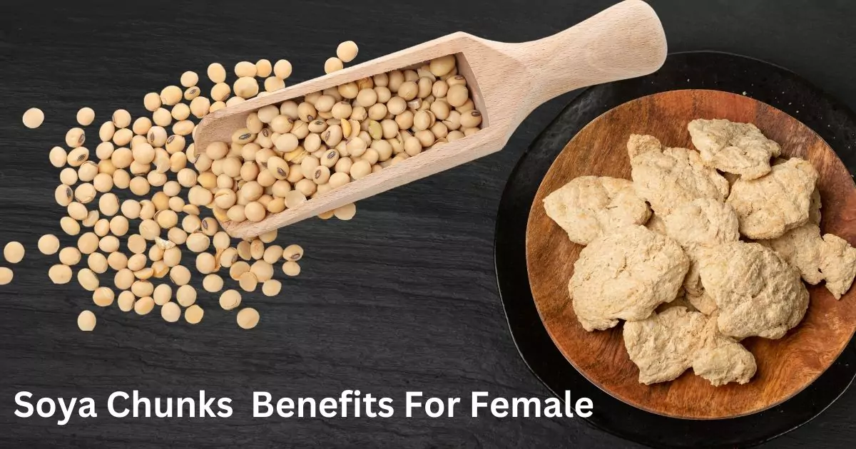 Benefits of Soya Chunks for Female