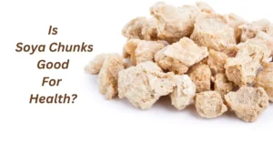 Is soya chunks good for health?