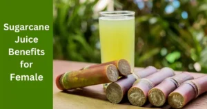 Sugarcane Juice Benefits for Female